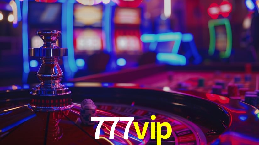 Ofertas Imperdíveis na 777vip: Promoções e Bônus Que Valem a Pena